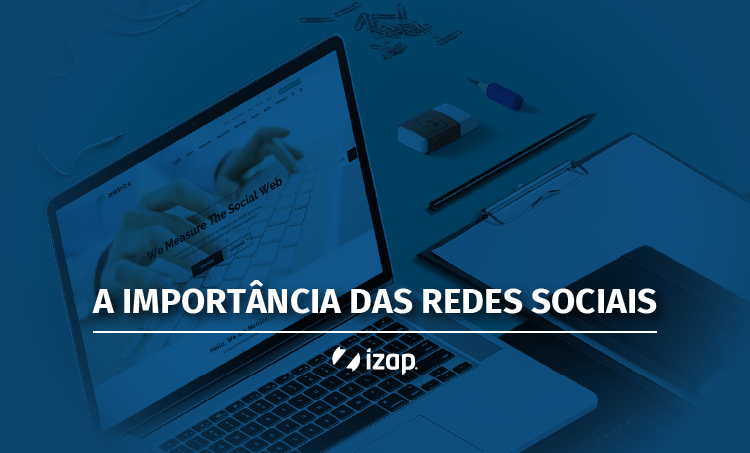 A importância das redes sociais